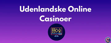 Casino Online Udenlandsk En Guide til Spilleoplevelser