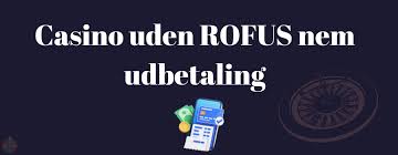 Casino Uden Rofus En Guide til Spil uden Begrænsninger