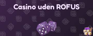 Casinoer Uden Rofus En Guide til Spil uden Begrænsninger