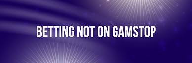 Exploring Non GamStop Betting Sites A Comprehensive Guide -207121388 Exploring Non GamStop Betting Sites A Comprehensive Guide -207121388