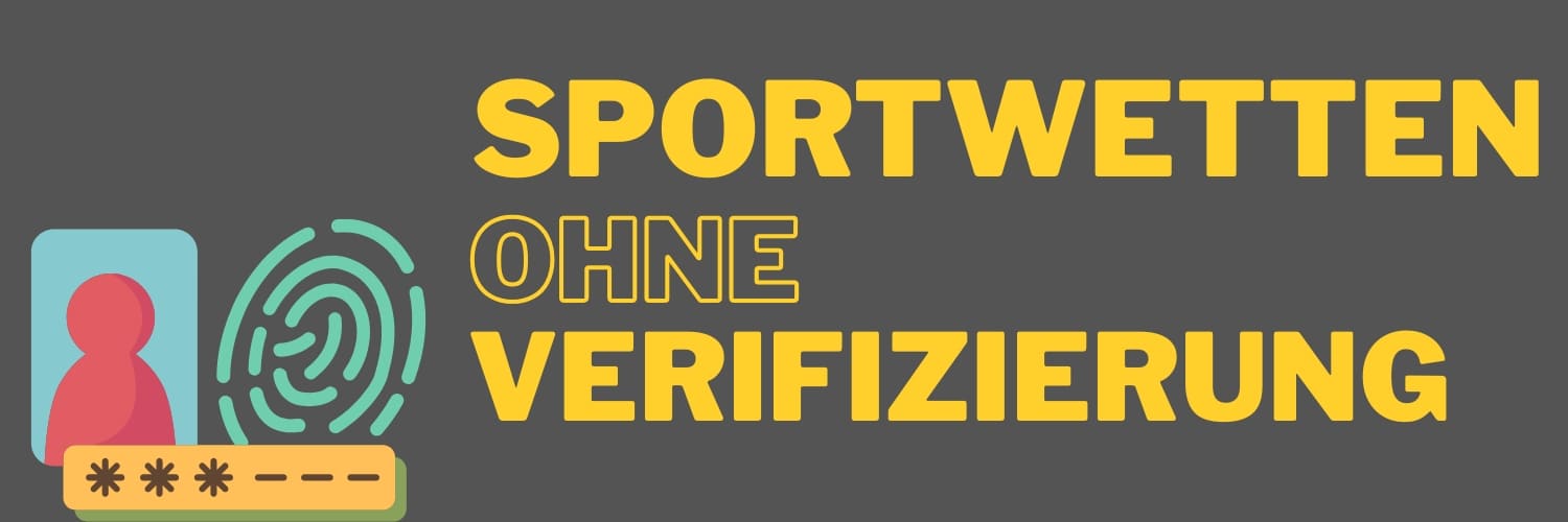 Sportwetten ohne Verifizierung – Vorteile und Anbieter