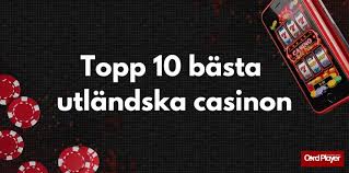 Upplev Spänningen med Utländska Casino Online